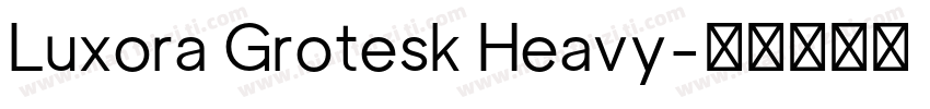 Luxora Grotesk Heavy字体转换